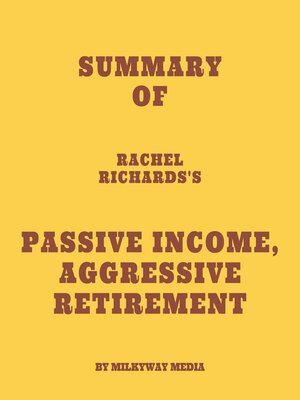 cover image of Summary of Rachel Richards's Passive Income, Aggressive Retirement